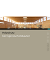 Holzschutz bei Ingenieurholzbauten